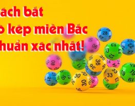 Cách bắt lô kép miền Bắc chuẩn xác nhất